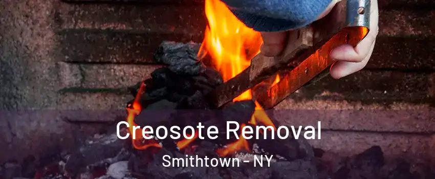  Creosote Removal Smithtown - NY