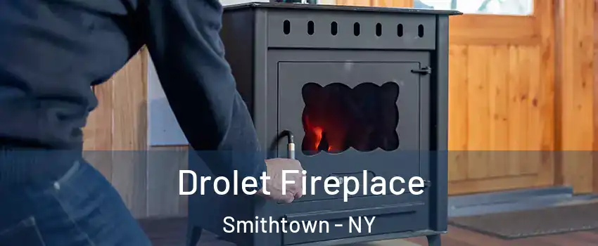  Drolet Fireplace Smithtown - NY