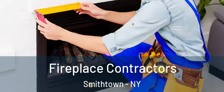  Fireplace Contractors Smithtown - NY