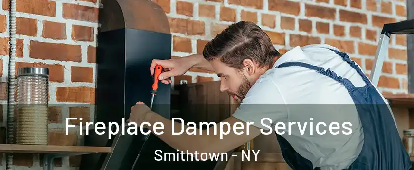  Fireplace Damper Services Smithtown - NY