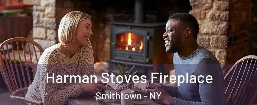  Harman Stoves Fireplace Smithtown - NY