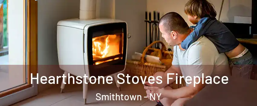  Hearthstone Stoves Fireplace Smithtown - NY