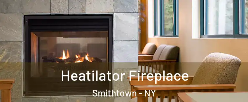  Heatilator Fireplace Smithtown - NY