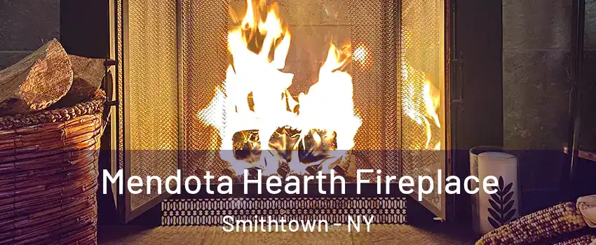  Mendota Hearth Fireplace Smithtown - NY