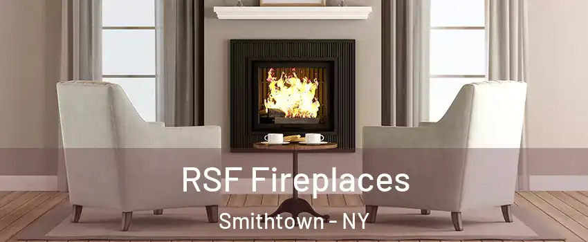  RSF Fireplaces Smithtown - NY