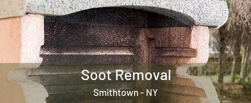  Soot Removal Smithtown - NY