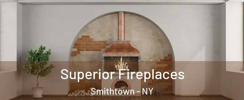  Superior Fireplaces Smithtown - NY