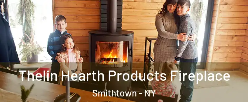  Thelin Hearth Products Fireplace Smithtown - NY
